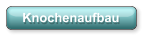 Knochenaufbau