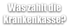 Was zahlt die  Krankenkasse?