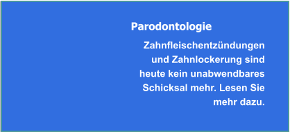 Parodontologie - Zahnfleischentzündung