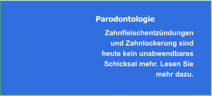 Parodontologie - Zahnfleischentzündung