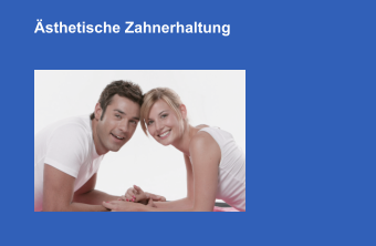 Ästhetische Zahnerhaltung