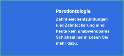 Parodontologie - Zahnfleischentzündung