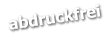 abdruckfrei