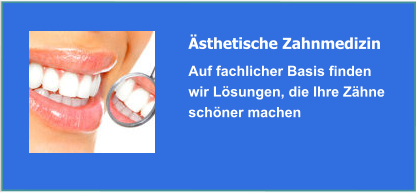 Ästhetische Zahnmedizin und Bleaching