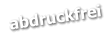 abdruckfrei